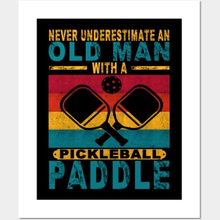 Never Underestimate An Old Man With a Pickleball Paddle Posters and Art